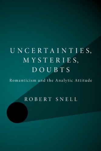 Uncertainties, Mysteries, Doubts: Romanticism and the Analytic Attitude